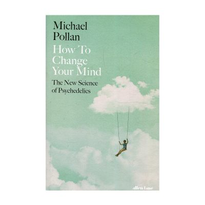 Michael Pollans How to Change Your Mind Book cover