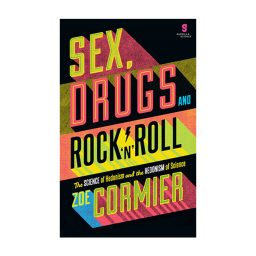 front cover of Sex, Drugs and Rock n Roll by Zoe Cormier
